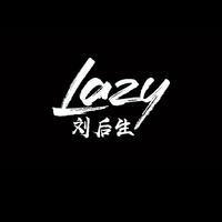 Lazy刘后生资料,Lazy刘后生最新歌曲,Lazy刘后生MV视频,Lazy刘后生音乐专辑,Lazy刘后生好听的歌