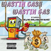 Wastin Cash Wastin Gas (feat. Big John & Molotov Najveci)