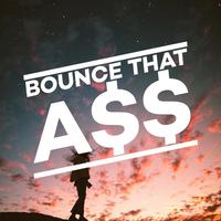 Bounce That Ass