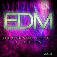 EDM - The Essential Electro Collection, Vol. 9