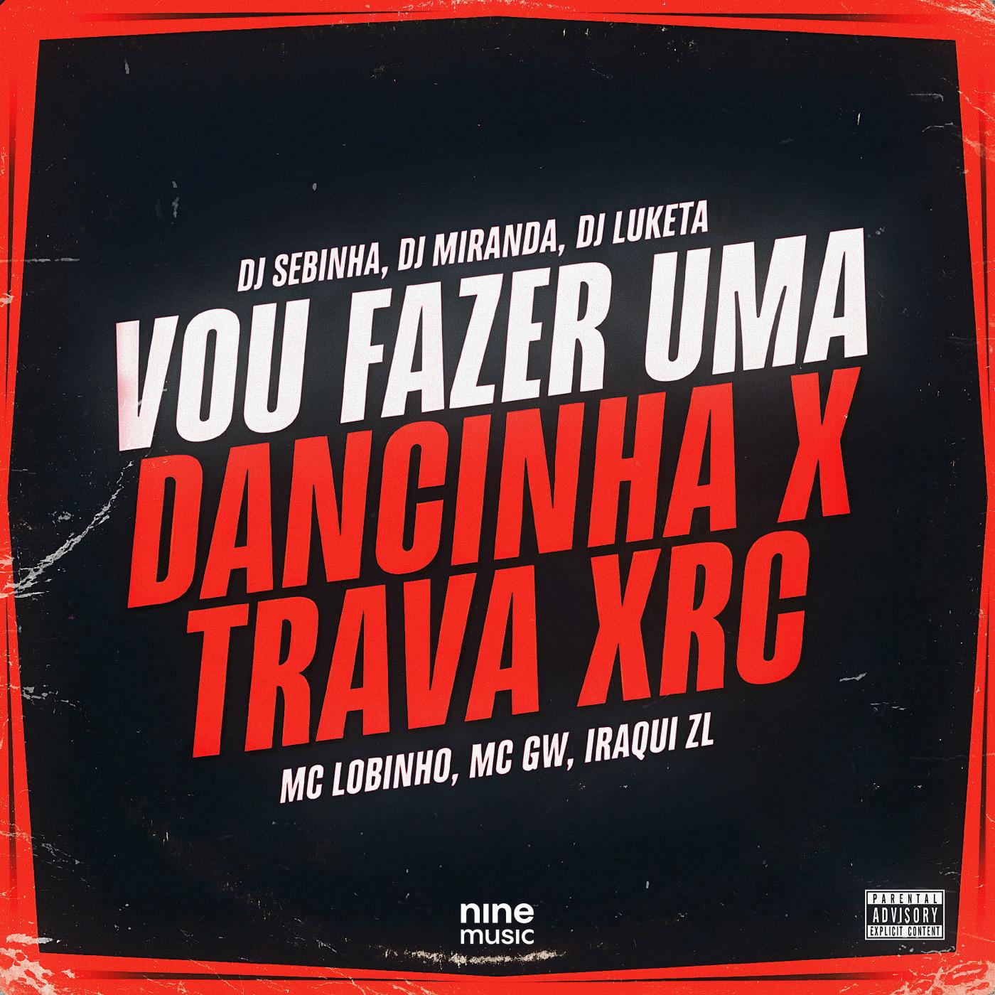 Vou Fazer Uma Dancinha X Trava Xrc
