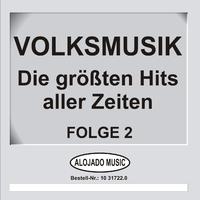 Volksmusik - Die größten Hits aller Zeiten Folge 2