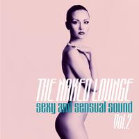 The Naked Lounge, Vol. 2 (**** and Sensual Sound)