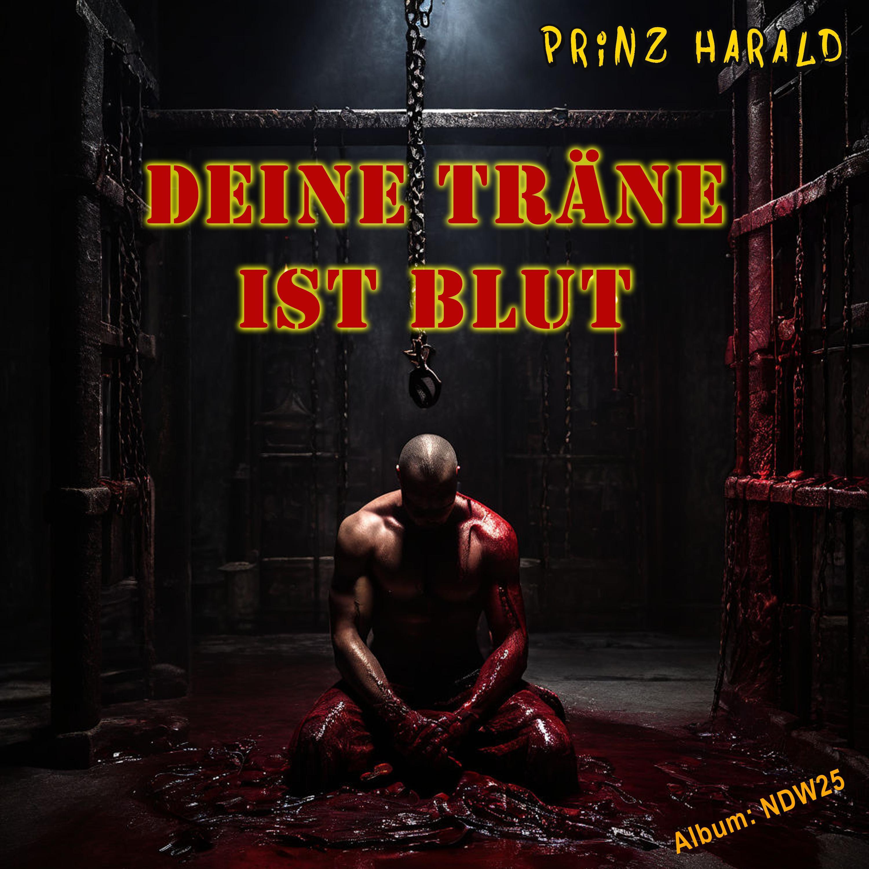 Deine Träne ist Blut