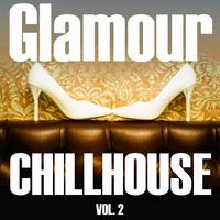 Glamour Chillhouse, Vol. 2