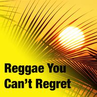 Reggae You Can't Regret