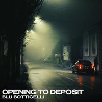 Opening to Deposit