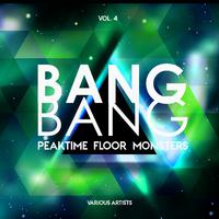 Bang Bang, Vol. 4 (Peaktime Floor Monsters)