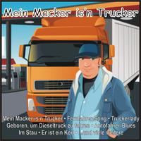 Mein Macker is'n Trucker