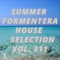 Summer Formentera House Selection Vol.311