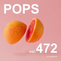 POPS, Vol. 472 -Instrumental BGM- by Audiostock