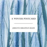 A Winter Postcard: Bach