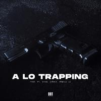 A LO TRAPPING (feat. Tona Sativa & Young Joshua)