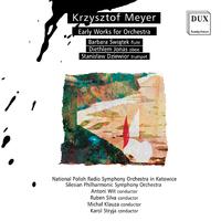 MEYER, K.: Orchestral Music (Świątek, D. Jonas, Dziewior, Polish National Radio Symphony, Silesian Philharmonic Symphony, A. Wit, R. Silva, Klauza)