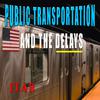 Jtar - Public Transportation (And the Delays)