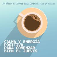 Calma y Energía Positiva para Comenzar Bien el Jueves