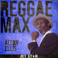 Reggae Max: Alton Ellis