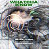 ASTRAL GANG - Whatcha Know (feat. Boomer Brazed)