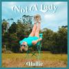 Hallie - Not A Lady