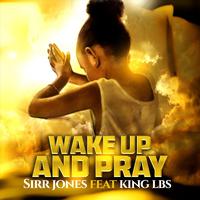 Wake up & Pray (feat. King Lbs)