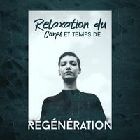 Relaxation du Corps et Temps de Régénération – New Age Musique pour le Spa 2019