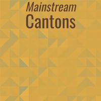 Mainstream Cantons