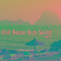 Chill House Ibiza Sound, Vol. 2