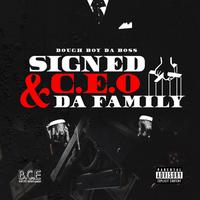 Signed C.E.O & Da Family