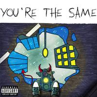 You're The Same