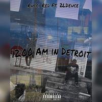 12:00am In Detroit (feat. Deuce money )