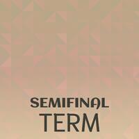 Semifinal Term