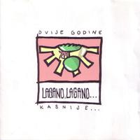 Lagano, lagano dvije godine kasnije