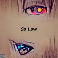 So Low