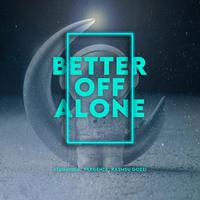 Better Off Alone