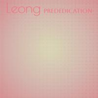 Leong Prededication