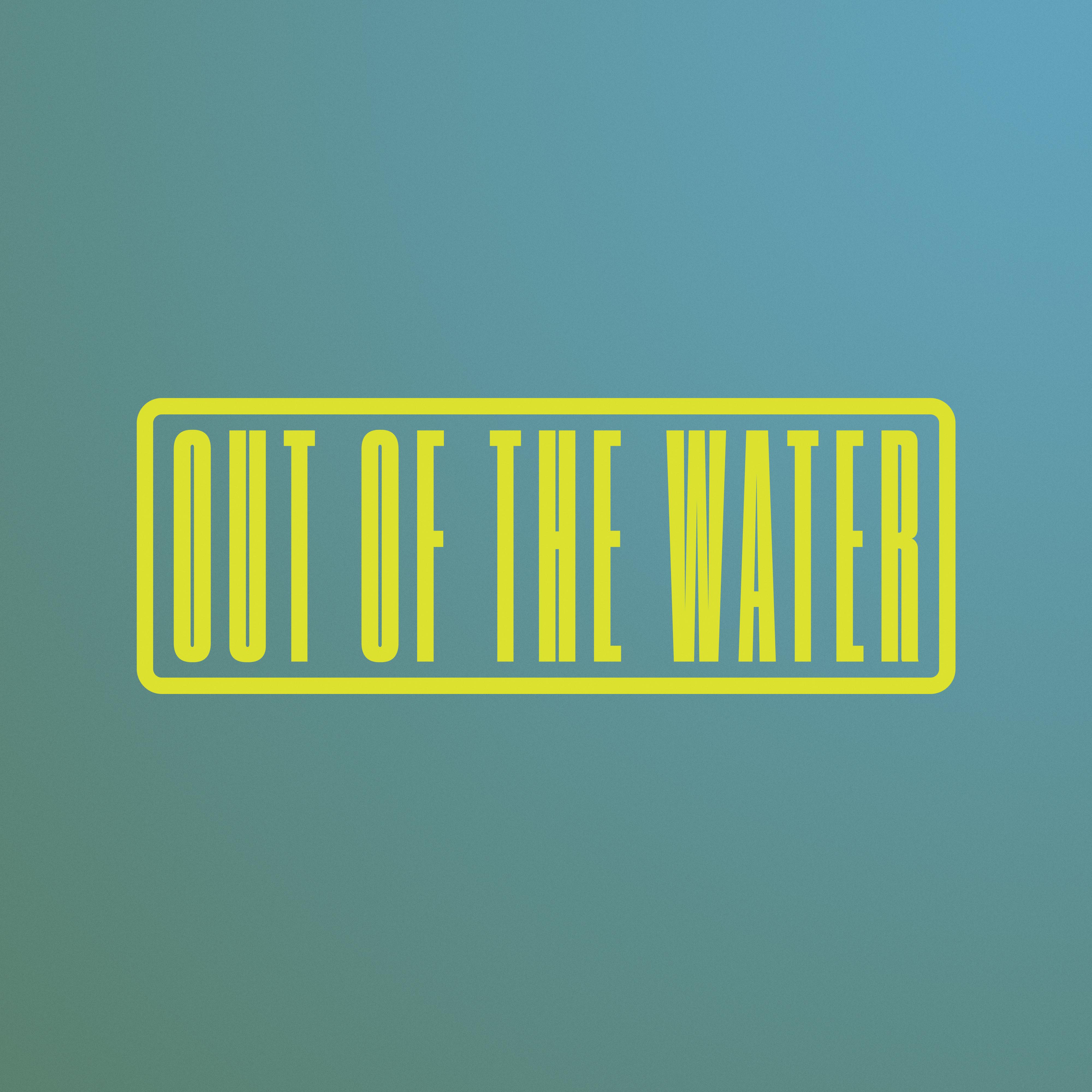 Out of the Water (feat. Daisy Drake)