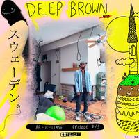 Deep Brown Episode 2