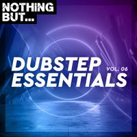 Nothing But... Dubstep Essentials, Vol. 06