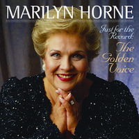 Marilyn Horne - Just for the Record: The Golden Voice