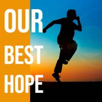 Our Best Hope