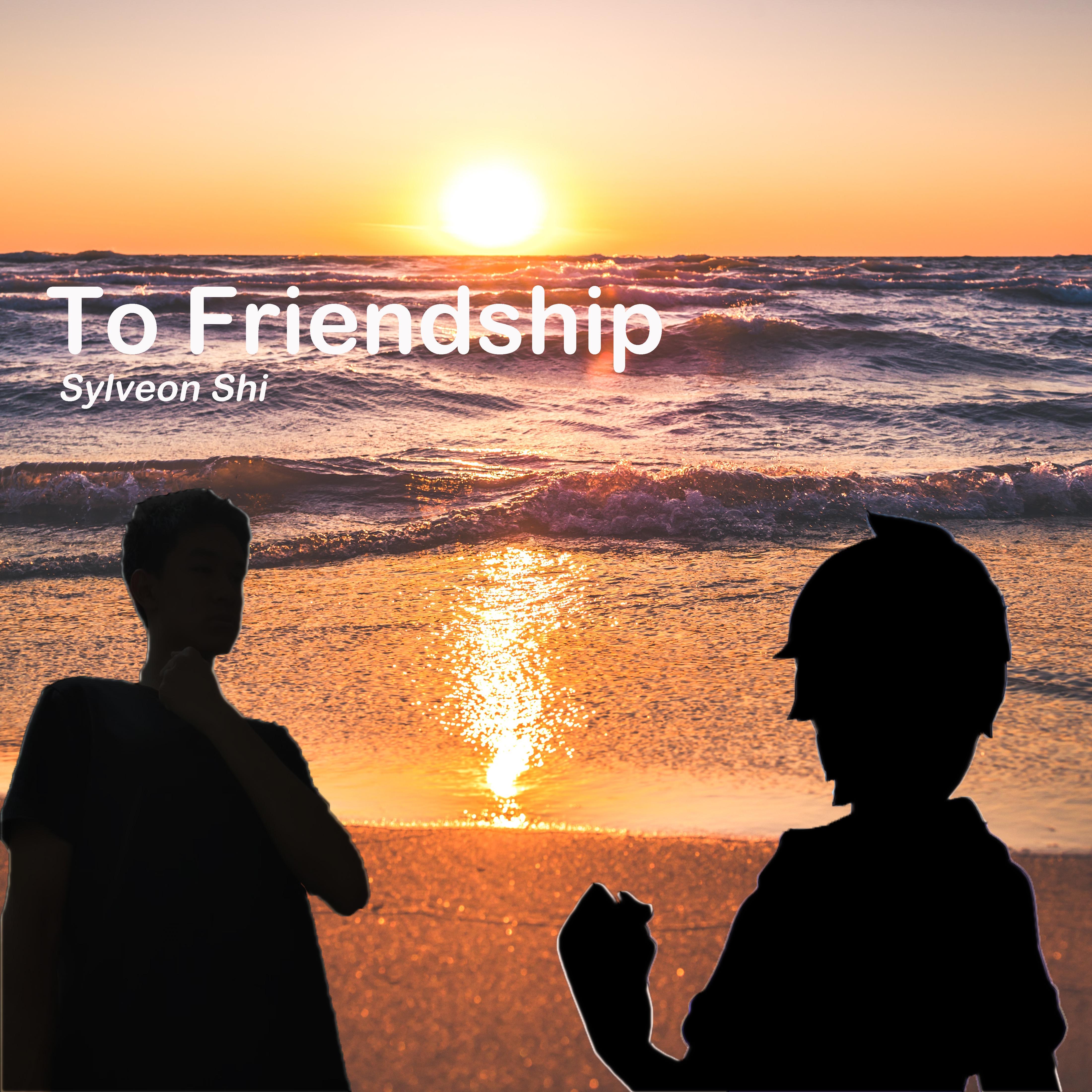 To Friendship