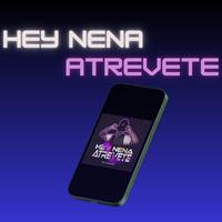 Hey Nena Atrevete