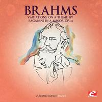 Brahms: Variations on a Theme by Paganini in A Minor, Op. 35 (Digitally Remastered)