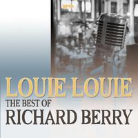 Louie Louie - The Best Of Richard Berry