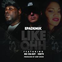 Like Ohh (feat. Big 2Da Boy & Krhys) - Single