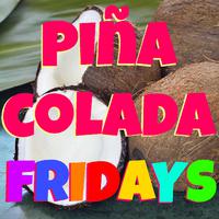 Piña Colada Fridays