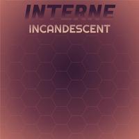 Interne Incandescent