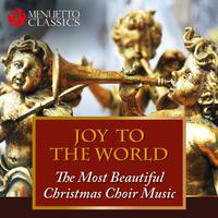 Joy to the World - The Most Beautiful Christmas Choir Music