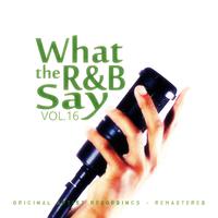 What the R&B Say Vol.16