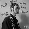 Xi3R - Don't Play With The Death